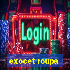 exocet roupa